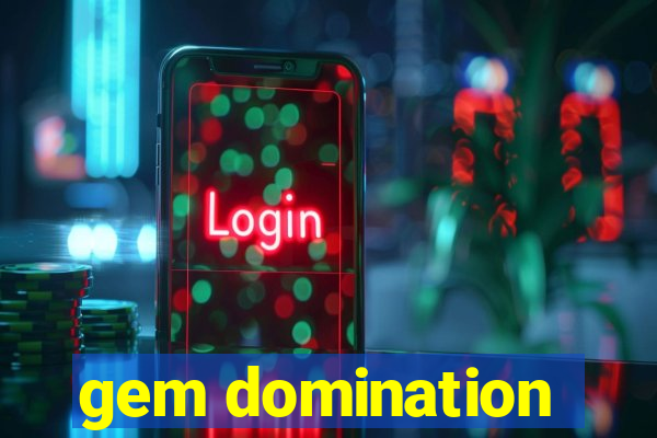 gem domination